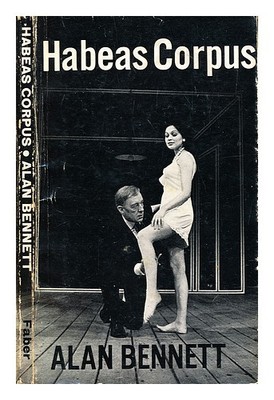 Bennett, Alan Habeas Corpus: A Play IN Two Acts 1973 Erste Ausgabe Taschenbuch