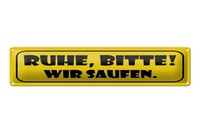 Blechschild Spruch 46X10 Cm Ruhe Bitte Wir Saufen Schild
