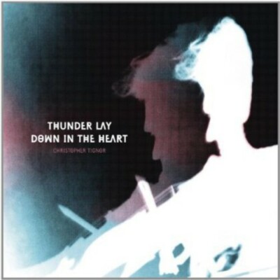 Thunder Lay Down in the Heart, TIGNOR,CHRISTOPHER, Excellent, Audio CD
