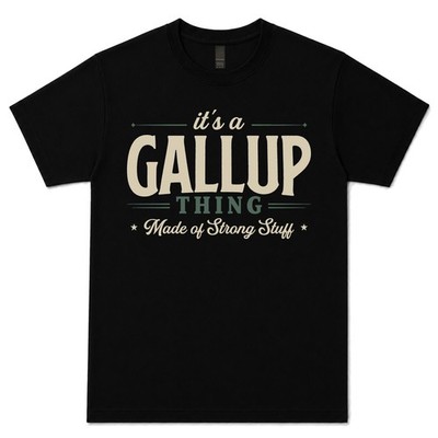 IT'S A GALLUP THING MADE OF STRONG STUFF T-SHIRT Familienname