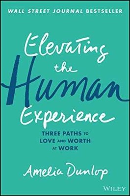 Elevating the Human Experience: Three - Hardcover, by Dunlop Amelia - Very Good