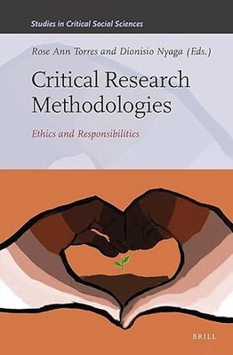 Critical Research Methodologies Ethics and Responsibilities (Studies in Critical