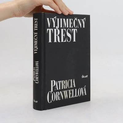 Výjimečný trest  |  Patricia Cornwell