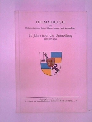 Heimatbuch über Dokumentationen, Sitten, Bräuche, Mundart und Verschiedenes. 25