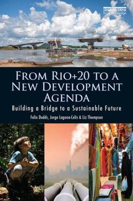 From Rio+20 to a New Development Agenda : Building a Bridge to a Sustainable ...