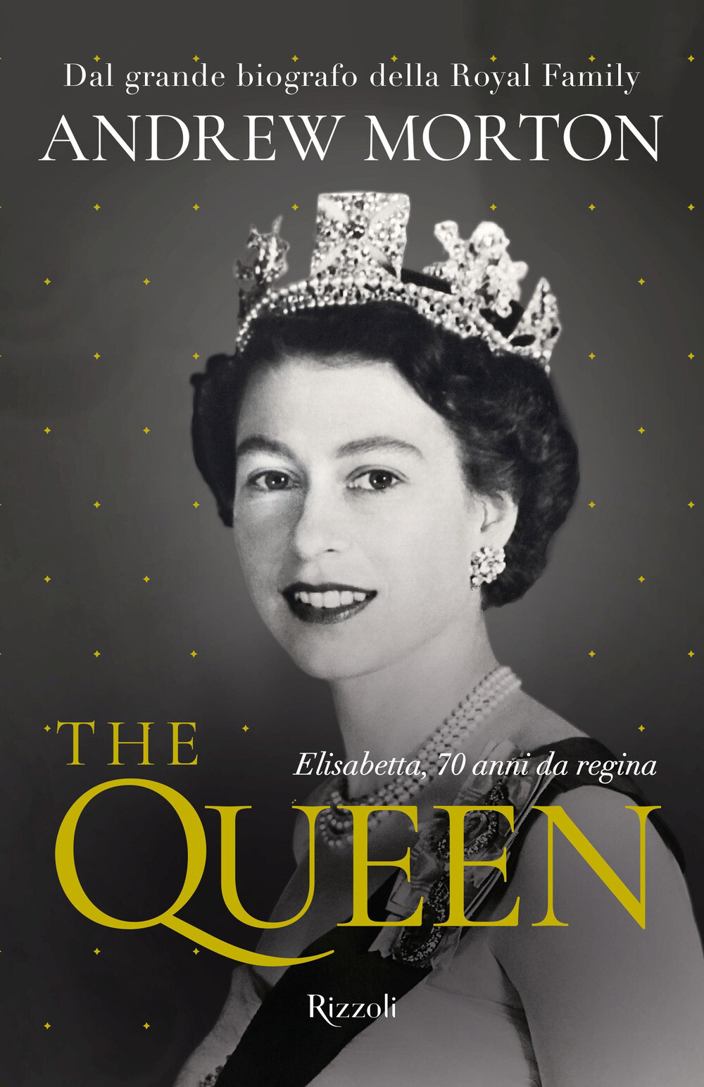 The Queen. Elisabetta, 70 anni da regina - Morton Andrew