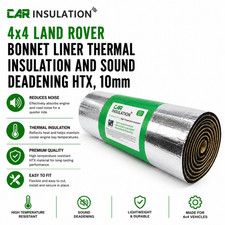 Land Rover Bonnet Insulation Liner, 10mm HTX Heat Resistant Sound Deadening Roll