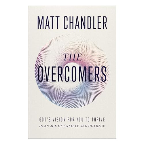 The Overcomers: God's Vision for You to Thrive by Matt Chandler (PB 2024) - Image 5