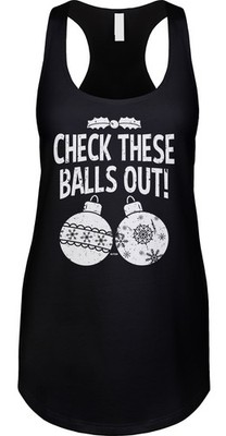 Check These Balls Out Christmas Ornaments Pun Funny Humor Joke Racerback Tank