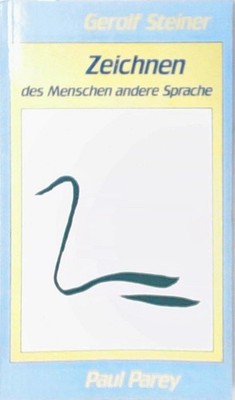 Zeichnen - des Menschen andere Sprache von Gerolf Steiner Gerolf Steiner, Gerolf