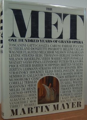 The Met: One Hundred Years of Grand Opera   Mayer, Martin