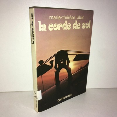 Marie-Thérèse Labat LA CORDE DE SOL ed° Casterman 1979 - ZZ-4705