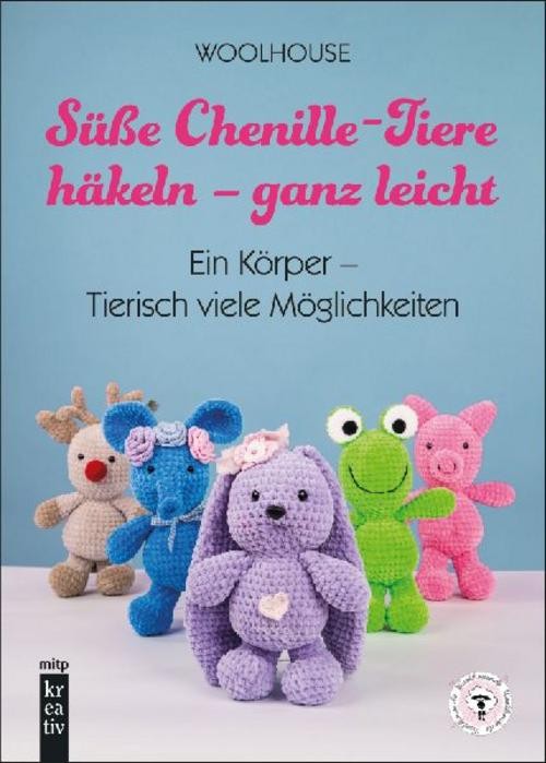 Süße Chenille-Tiere häkeln - ganz leicht Woolhouse