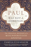 Paul Was Not A Christian | The Original Message Of A Misunderstood Apostle