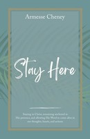 Armesse Cheney | Stay Here | Taschenbuch | Englisch (2022) | Westbow Press