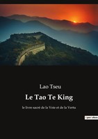 Le Tao Te King Le Livre Sacré De La Voie Et De La Vertu Lao Tseu Taschenbuch