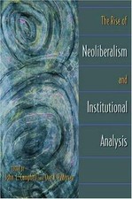 The Rise of Neoliberalism and Institutional Analysis. by Campbell, John L.