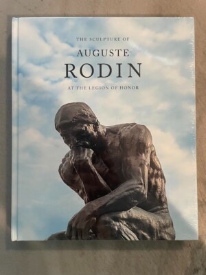 The Sculpture of Auguste Rodin at the Legion of Honor (2017, Hardcover)