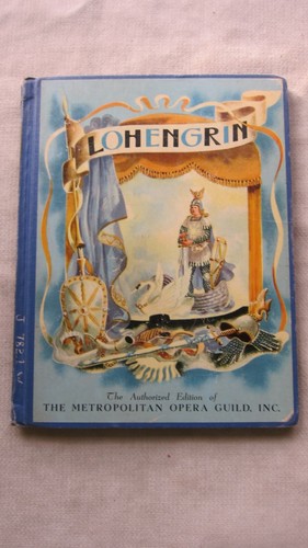 Old Book Lohengrin The Story of Wagner's Opera 1938 Ex-Lib GC