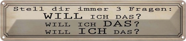 Blechschild 10X46 Cm Stell 3 Fragen Will Ich Das Spruch Zitat Deko Geschenk Meta-image