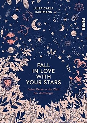 Fall in Love with Your Stars: Deine Reise in die Welt der Astrologie Buch Piper
