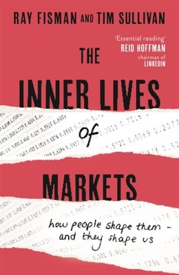 The Inner Lives of Markets by Ray Fisman PAPERBACK 9781444788587