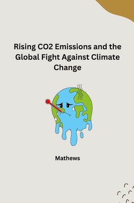 The Evolution of CO2 Emissions and Global Efforts to Curb Climate Change Mathews