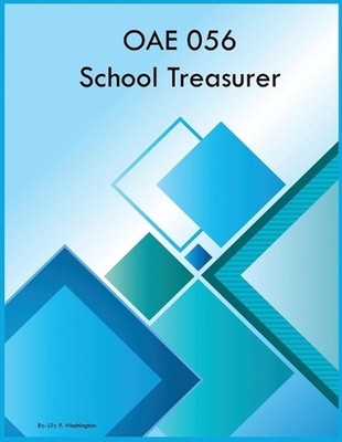 OAE 056 School Treasurer by Lily P. Washington Paperback Book