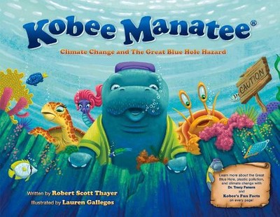 Kobee Manatee: Climate Change and The Great Blue Hole Hazard by Robert Scott Tha