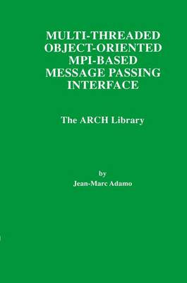 Multi-Threaded Object-Oriented MPI-Based Message Passing Inte... - 9781461376408