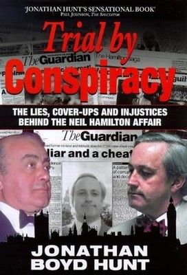 Trial by Conspiracy: Story of How Mohamed Al-Fayed and ... by Jonathan Boyd Hunt