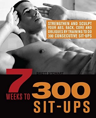7 Weeks to 300 Sit-Ups by Stewart, Brett Book The Fast Free Shipping
