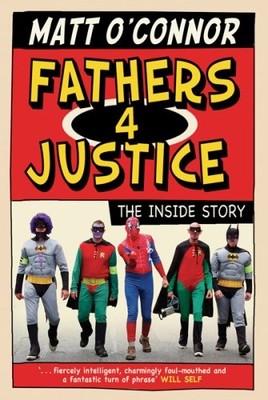 Fathers 4 Justice,Matt O'Connor
