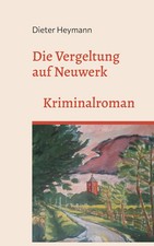 Die Vergeltung auf Neuwerk | Band 2 der Neuwerk-Krimireihe | Dieter Heymann