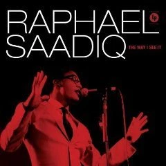 RAPHAELT SAADIQ  THE WAY I SEE IT LTD DELUXE 4 BONUS TR