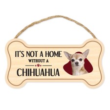 Sign, Wood, Dog Bone, It's Not A Home Without A Chihuahua, 10" x 5"