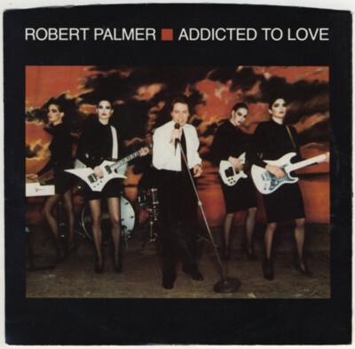 Robert Palmer - Addicted To Love (7
