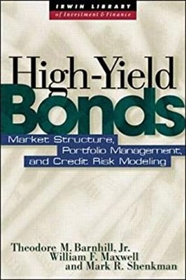 High Yield Bonds : Market Structure, Valuation, and Portfolio Str