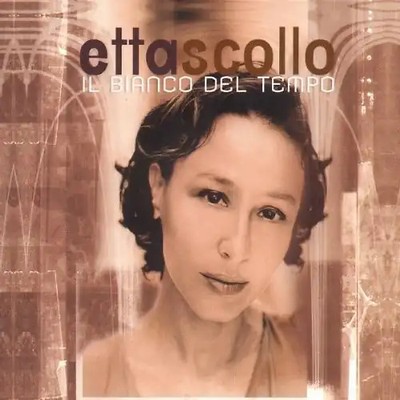 Etta Scollo - Il Bianco Del Tempo