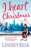 I Heart Christmas | Lindsey Kelk | Englisch | Taschenbuch | 2013
