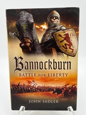 Bannockburn: Battle for Liberty by Sadler, John Hardback Book The Fast Free NEW