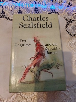 Charles Sealsfield - Der Legitime und die Republikaner (Tokeah) H3