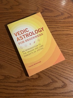 Vedic Astrology for Beginners: An Introduction to the Origins and Core Conce...