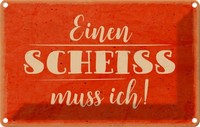 Blechschild 12X18 Cm Einen Scheiss Muss Ich Dekoration Spruch Zitat Deko Geschen
