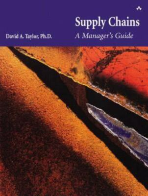 Supply Chains: A Manager's Guide; paperback - 0321720695, paperback, Taylor PhD
