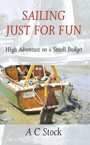 Sailing Just For Fun High Adventure On A Small Budget A. C. Stock Taschenbuch-image
