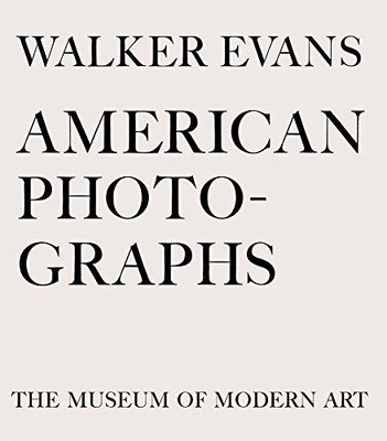 Walker Evans: American Photographs : Seventy-Fifth Anni -  NEW Sarah Meister 201
