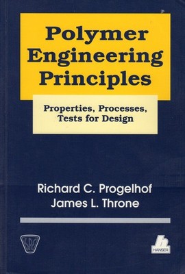 Polymer Engineering Principles: Properties, Processes, and Tests for Design