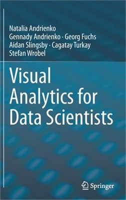Visual Analytics for Data Scientists (Hardback or Cased Book)