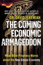The Coming Economic Armageddon : What Bible Prophecy Warns about